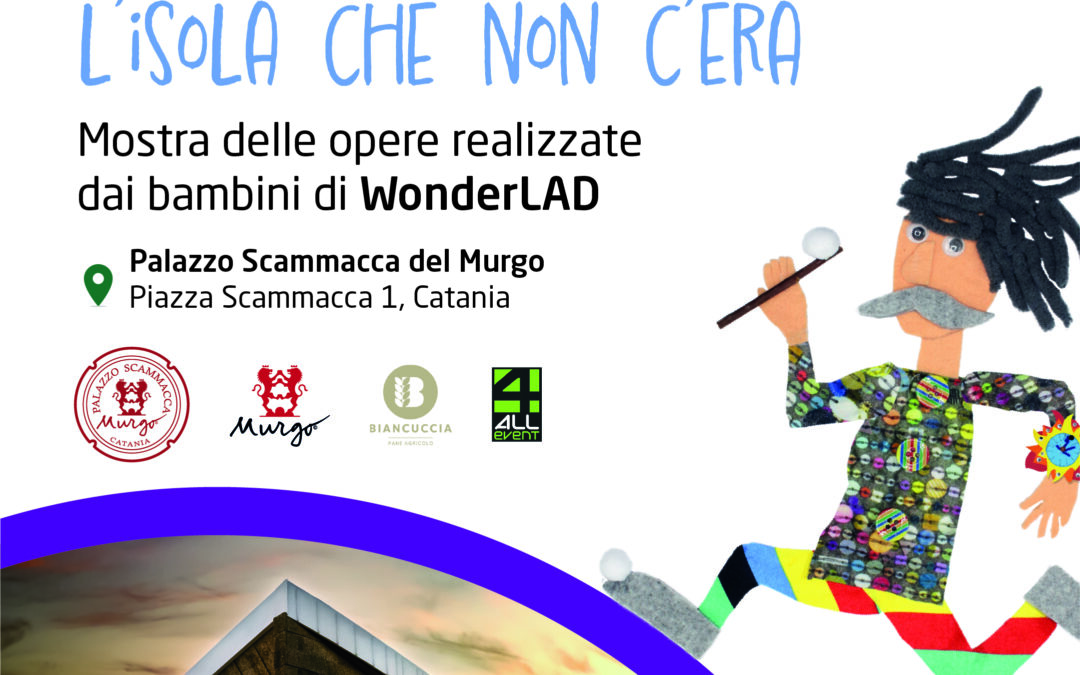 “WonderLAD, l’isola che non c’era” Dove l’arte diventa cura e l’immaginazione un rifugio possibile