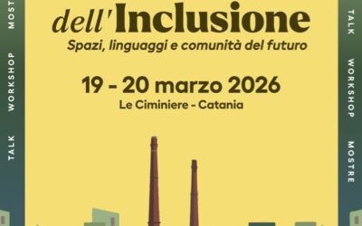 Le Ciminiere si trasformano nella “Città dell’Inclusione”: un evento unico e di grande valore sociale e culturale in programma il 19 e 20 marzo a Catania.